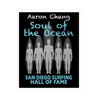 Aaron Chang San Diego Surfing Hall of Fame - Sould of the Ocean Design